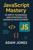 Javascript Mastery: In-Depth Techniques and Strategies for Advanced Development (eBook, ePUB)