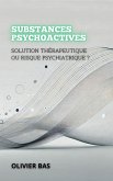 Substances Psychoactives: Solution Thérapeutique Ou Risque Psychiatrique ? (Entre la Vie et la Mort : Les Débats les Plus Polémiques de la Médecine) (eBook, ePUB) Substances Psychoactives: Solution Thérapeutique Ou Risque Psychiatrique ? (Entre la Vie et la Mort : Les Débats les Plus Polémiques de la Médecine) (eBook, ePUB)