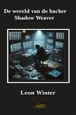 De wereld van de hacker Shadow Weaver (eBook, ePUB) De wereld van de hacker Shadow Weaver (eBook, ePUB)