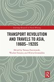 Transport Revolution and Travels to Asia, 1860s-1920s (eBook, PDF)