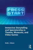 Immersive Storytelling and Spectatorship in Theatre, Museums, and Video Games (eBook, ePUB)
