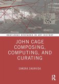 John Cage Composing, Computing, and Curating (eBook, PDF)