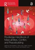 Routledge Handbook of Masculinities, Conflict, and Peacebuilding (eBook, ePUB)