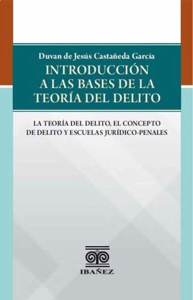 Introducción a la base de la teoría del delito (eBook, PDF) Introducción a la base de la teoría del delito (eBook, PDF)
