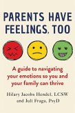 Parents Have Feelings, Too (eBook, ePUB)