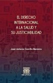 El derecho internacional a la salud y su justiciabilidad (eBook, PDF) El derecho internacional a la salud y su justiciabilidad (eBook, PDF)