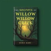The Secrets of Willow Creek (eBook, ePUB)