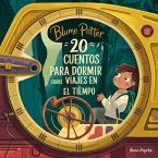 20 Cuentos Para Dormir Sobre Viajes En El Tiempo (Cuentos para dormir para niños de 3 a 8 años Serie 3, #2) (eBook, ePUB) 20 Cuentos Para Dormir Sobre Viajes En El Tiempo (Cuentos para dormir para niños de 3 a 8 años Serie 3, #2) (eBook, ePUB)