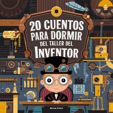 20 Cuentos Para Dormir Del Taller De Inventores (Cuentos para dormir para niños de 3 a 8 años Serie 3, #10) (eBook, ePUB) 20 Cuentos Para Dormir Del Taller De Inventores (Cuentos para dormir para niños de 3 a 8 años Serie 3, #10) (eBook, ePUB)