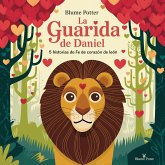 La Guarida De Daniel: 5 Historias De Fe De Corazón De León (Cuento Bíblico de Animales para Dormir, #3) (eBook, ePUB) La Guarida De Daniel: 5 Historias De Fe De Corazón De León (Cuento Bíblico de Animales para Dormir, #3) (eBook, ePUB)