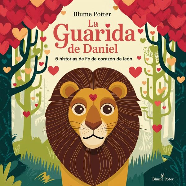 La Guarida De Daniel: 5 Historias De Fe De Corazón De León (Cuento Bíblico de Animales para Dormir, #3) (eBook, ePUB)
