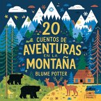 20 Cuentos Para Dormir De Aventura En La Montaña (Cuentos para dormir para niños de 3 a 8 años Serie 3, #8) (eBook, ePUB)