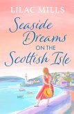 Seaside Dreams on the Scottish Isle (eBook, ePUB) Seaside Dreams on the Scottish Isle (eBook, ePUB)