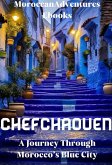 Chefchaouen - A Journey Through Morocco's Blue City (eBook, ePUB) Chefchaouen - A Journey Through Morocco's Blue City (eBook, ePUB)