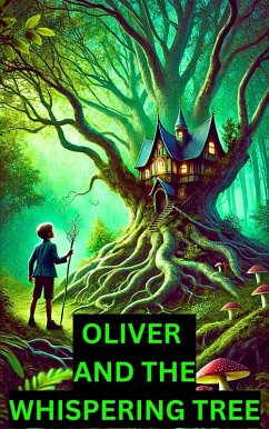 Cover Oliver and the Whispering Tree: Fantasy Adventure for Kids (eBook, ePUB)