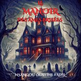 LE MANOIR DES ÂMES BRISÉES (eBook, ePUB) LE MANOIR DES ÂMES BRISÉES (eBook, ePUB)