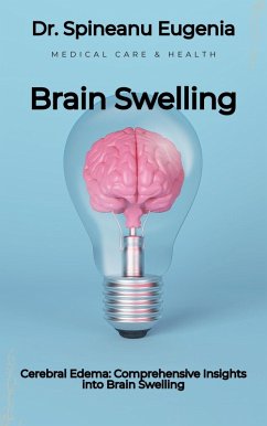 Cerebral Edema: Comprehensive Insights into Brain Swelling (eBook, ePUB) - Eugenia, Spineanu