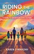Riding the Rainbow : A Family's... - Bild 1