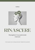 Rinascere: risvegliare il tuo potenziale interiore (eBook, ePUB)