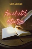 Accidental Detective (eBook, ePUB) Accidental Detective (eBook, ePUB)