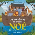 Las Aventuras Del Arca De Noé: 5 Historias De Criaturas Valientes Antes De Dormir (Cuento Bíblico de Animales para Dormir, #1) (eBook, ePUB) Las Aventuras Del Arca De Noé: 5 Historias De Criaturas Valientes Antes De Dormir (Cuento Bíblico de Animales para Dormir, #1) (eBook, ePUB)