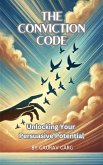 The Conviction Code: Unlocking Your Persuasive Potential (eBook, ePUB) The Conviction Code: Unlocking Your Persuasive Potential (eBook, ePUB)