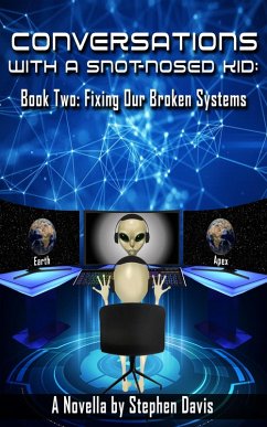 Conversations with a Snot-Nosed Kid: Book Two: Fixing Our Broken Systems (eBook, ePUB) - Davis, Stephen