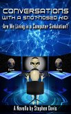 Conversations with a Snot-Nosed Kid: Are We Living in a Computer Simulation? (eBook, ePUB) Conversations with a Snot-Nosed Kid: Are We Living in a Computer Simulation? (eBook, ePUB)