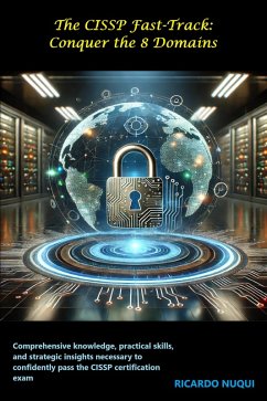 Cover The CISSP Fast-Track: Conquer the 8 Domains (CyberSecurity) (eBook, ePUB)