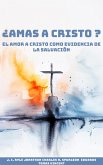 ¿Amas a Cristo?: El Amor a Cristo como Evidencia de la Salvación (eBook, ePUB) ¿Amas a Cristo?: El Amor a Cristo como Evidencia de la Salvación (eBook, ePUB)