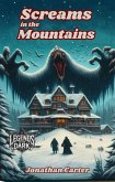 Screams in the Mountain (Legends in the Dark, #33) (eBook, ePUB) Screams in the Mountain (Legends in the Dark, #33) (eBook, ePUB)