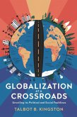Globalization at a Crossroads: Unveiling Its Political and Social Faultlines (eBook, ePUB) Globalization at a Crossroads: Unveiling Its Political and Social Faultlines (eBook, ePUB)