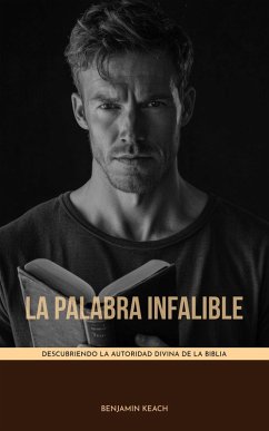 Cover La Palabra Infalible Descubriendo la Autoridad Divina de la Biblia (eBook, ePUB)