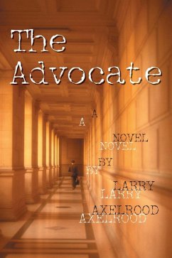 The Advocate (eBook, ePUB) - Axelrood, Larry