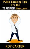 Public Speaking Tips For The Terrified Newcomer (eBook, ePUB)