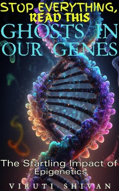 Cover Ghosts in Our Genes - The Startling Impact of Epigenetics (Stop Everything, Read This) (eBook, ePUB)