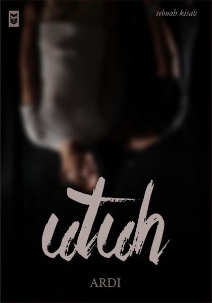 Utuh : Sebuah kisah (eBook, ePUB)