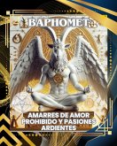 BAPHOMET: AMARRES DE AMOR PROHIBIDO Y PASIONES ARDIENTES (Spanish Edition) (eBook, ePUB) BAPHOMET: AMARRES DE AMOR PROHIBIDO Y PASIONES ARDIENTES (Spanish Edition) (eBook, ePUB)