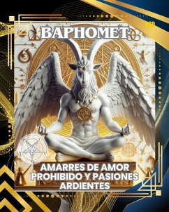Cover BAPHOMET: AMARRES DE AMOR PROHIBIDO Y PASIONES ARDIENTES (Spanish Edition) (eBook, ePUB)