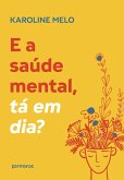 E a saúde mental, tá em dia? (eBook, ePUB) E a saúde mental, tá em dia? (eBook, ePUB)