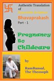 Authentic Translation of Ayurvedic Scripture Bhavaprakash Part 1 - Pregnancy to Childcare (eBook, ePUB) Authentic Translation of Ayurvedic Scripture Bhavaprakash Part 1 - Pregnancy to Childcare (eBook, ePUB)