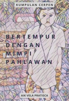 Bertempur Dengan Mimpi Pahlawan (eBook, ePUB) - Vela, Aik