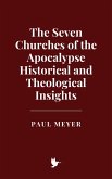 The Seven Churches of the Apocalypse: Historical and Theological Insights (eBook, ePUB)