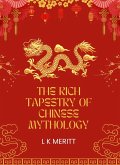 The Rich Tapestry of Chinese Mythology (eBook, ePUB) The Rich Tapestry of Chinese Mythology (eBook, ePUB)