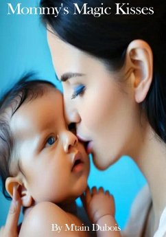 Mommy's Magic Kisses (eBook, ePUB) Cover Mommy's Magic Kisses (eBook, ePUB)