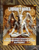 Lujuria y Poder: Invocaciones Demoníacas para Amarres Sexuales con Baphomet (Spanish Edition) (eBook, ePUB) Lujuria y Poder: Invocaciones Demoníacas para Amarres Sexuales con Baphomet (Spanish Edition) (eBook, ePUB)