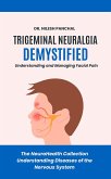 Trigeminal Neuralgia Demystified: Understanding and Managing Facial Pain (The NeuroHealth Collection: Understanding Diseases of the Nervous System, #19) (eBook, ePUB) Trigeminal Neuralgia Demystified: Understanding and Managing Facial Pain (The NeuroHealth Collection: Understanding Diseases of the Nervous System, #19) (eBook, ePUB)