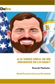 ¿J.D Vance cerca de ser presidente de EEUU? (eBook, ePUB) ¿J.D Vance cerca de ser presidente de EEUU? (eBook, ePUB)