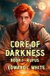 Core of Darkness: Book 1 - Rufus... - Bild 1
