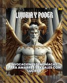 Lujuria y Poder: Invocaciones Demoníacas para Amarres Sexuales con Lucifer (Spanish Edition) (eBook, ePUB) Lujuria y Poder: Invocaciones Demoníacas para Amarres Sexuales con Lucifer (Spanish Edition) (eBook, ePUB)